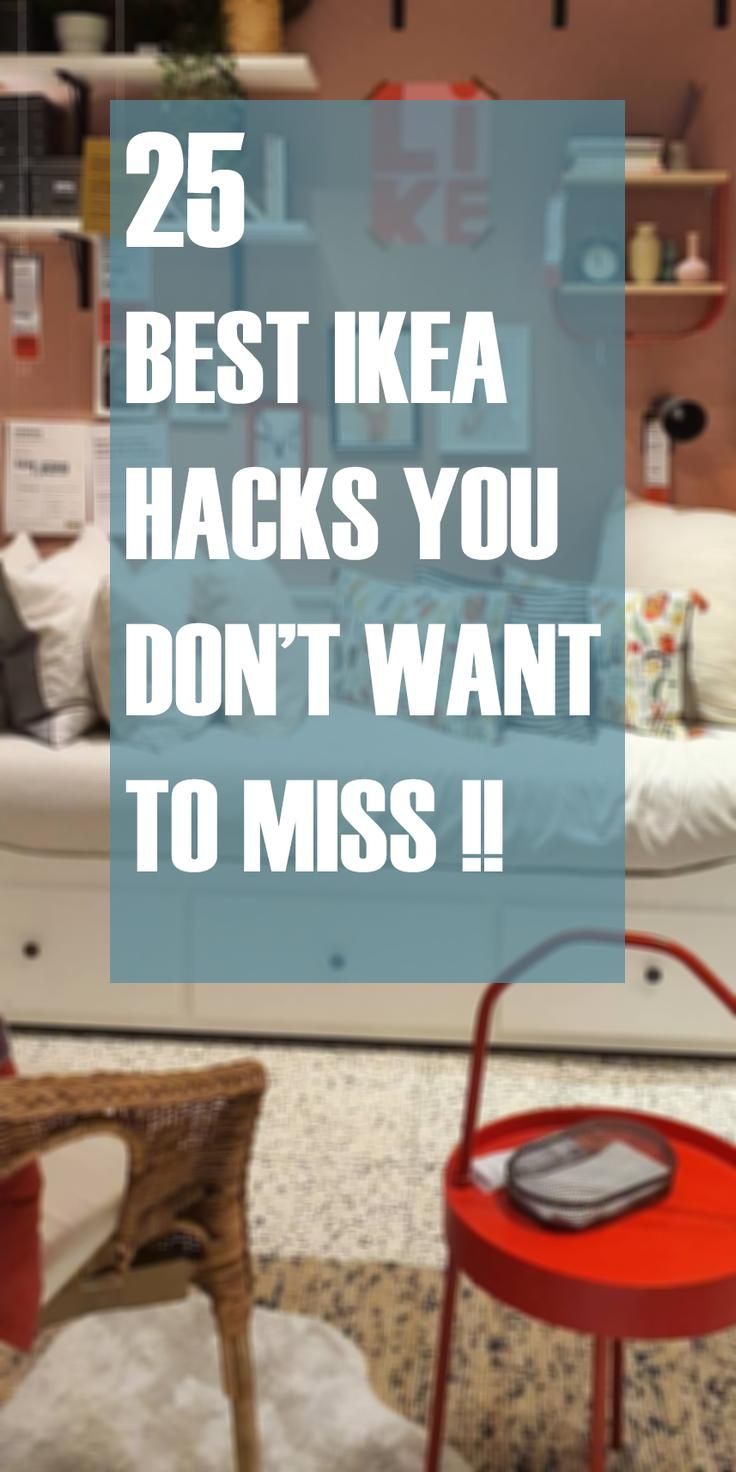 the words 25 best ikea hacks you don't want to miss it