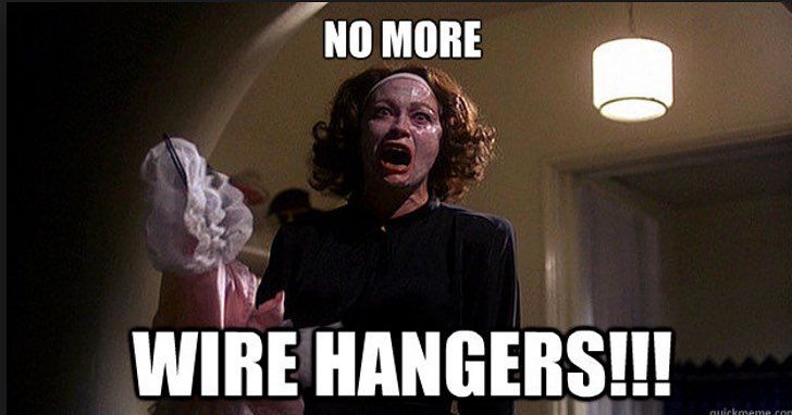 a woman with her mouth open and the caption reads, no more wire hangers