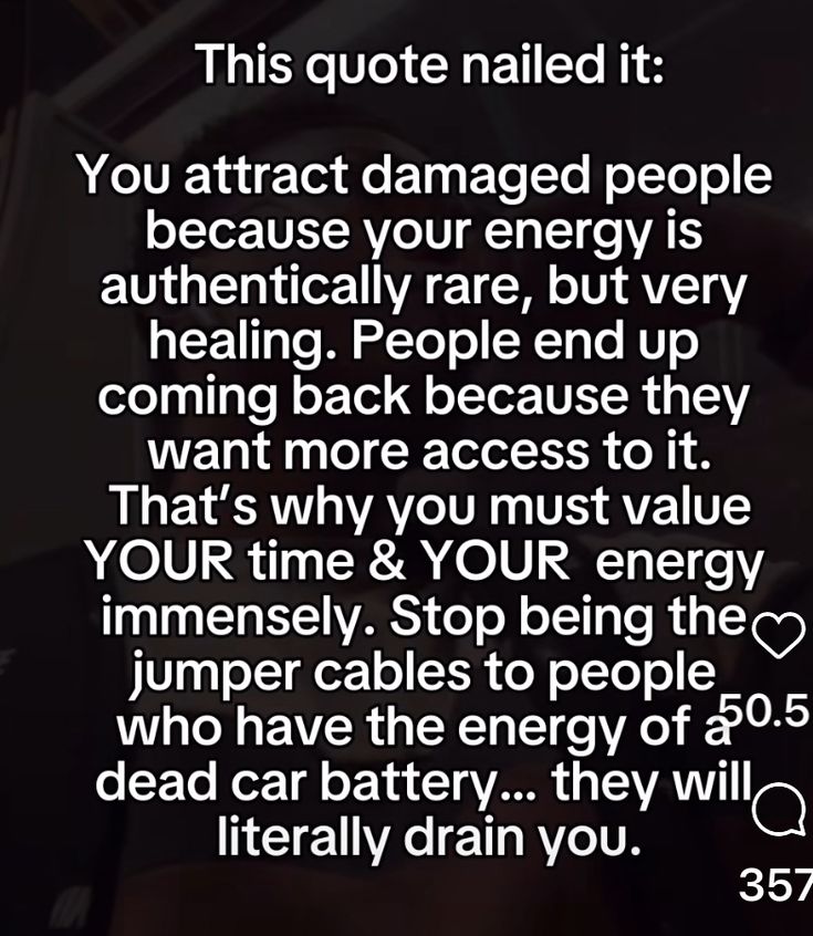 the text reads, this quote nailed it you attract damaged people because your energy is authenticly rare