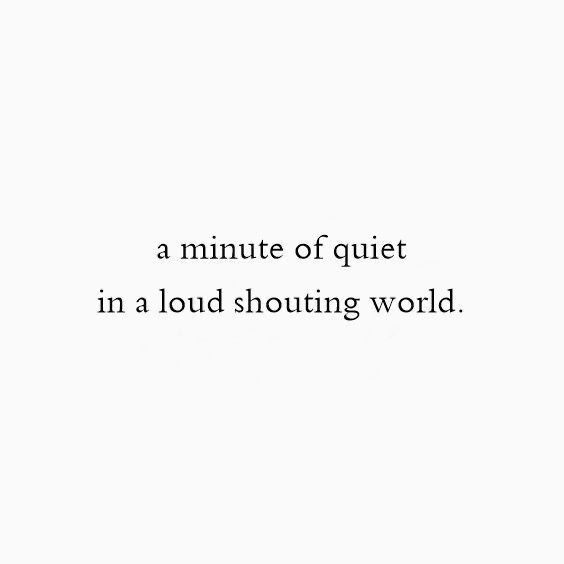 a white background with the words a minute of quiet in a loud shouting world