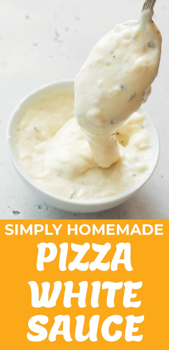 homemade pizza white sauce in a small bowl with a spoon full of it and the words, simply homemade pizza white sauce