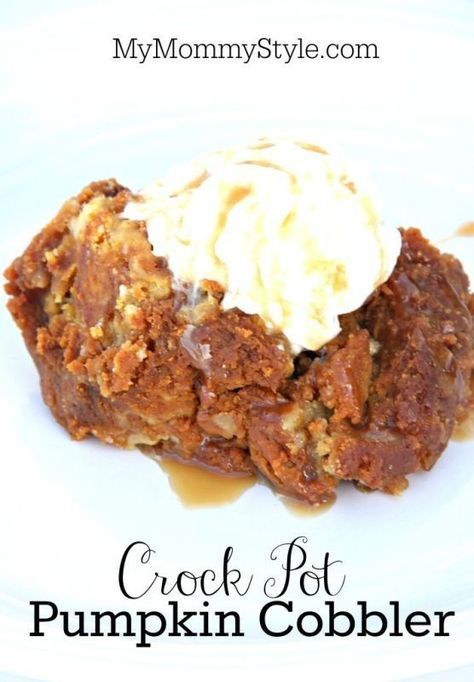 a close up of a plate of food with ice cream on top and the words crock pot pumpkin cobbler