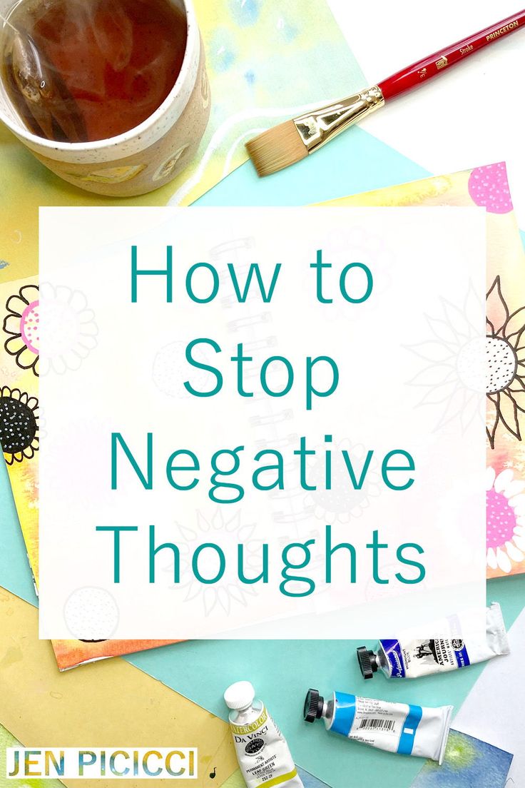 the words how to stop negative thoughts written on a piece of paper with paint and markers