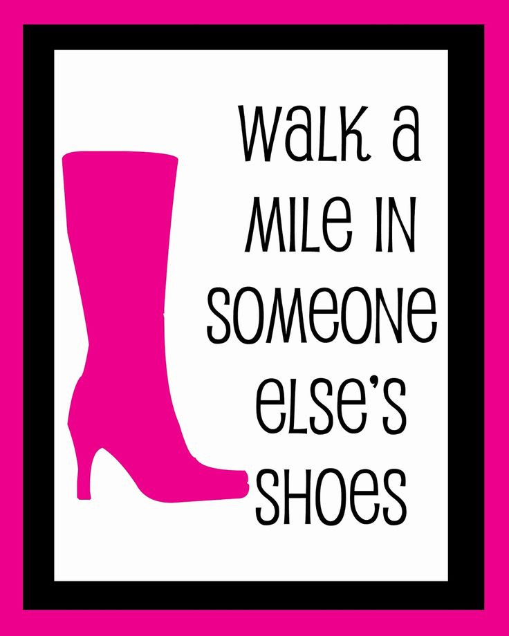 a pink boot with the words walk a mile in someone else's shoes on it