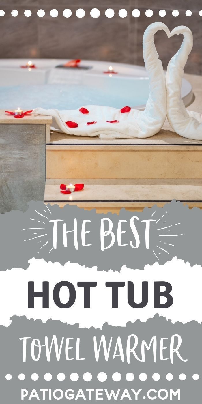 the best hot tub towel warmers for your spa needs to be made in one day