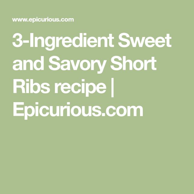 the 3 ingredient sweet and savory short ribb recipe is shown in white