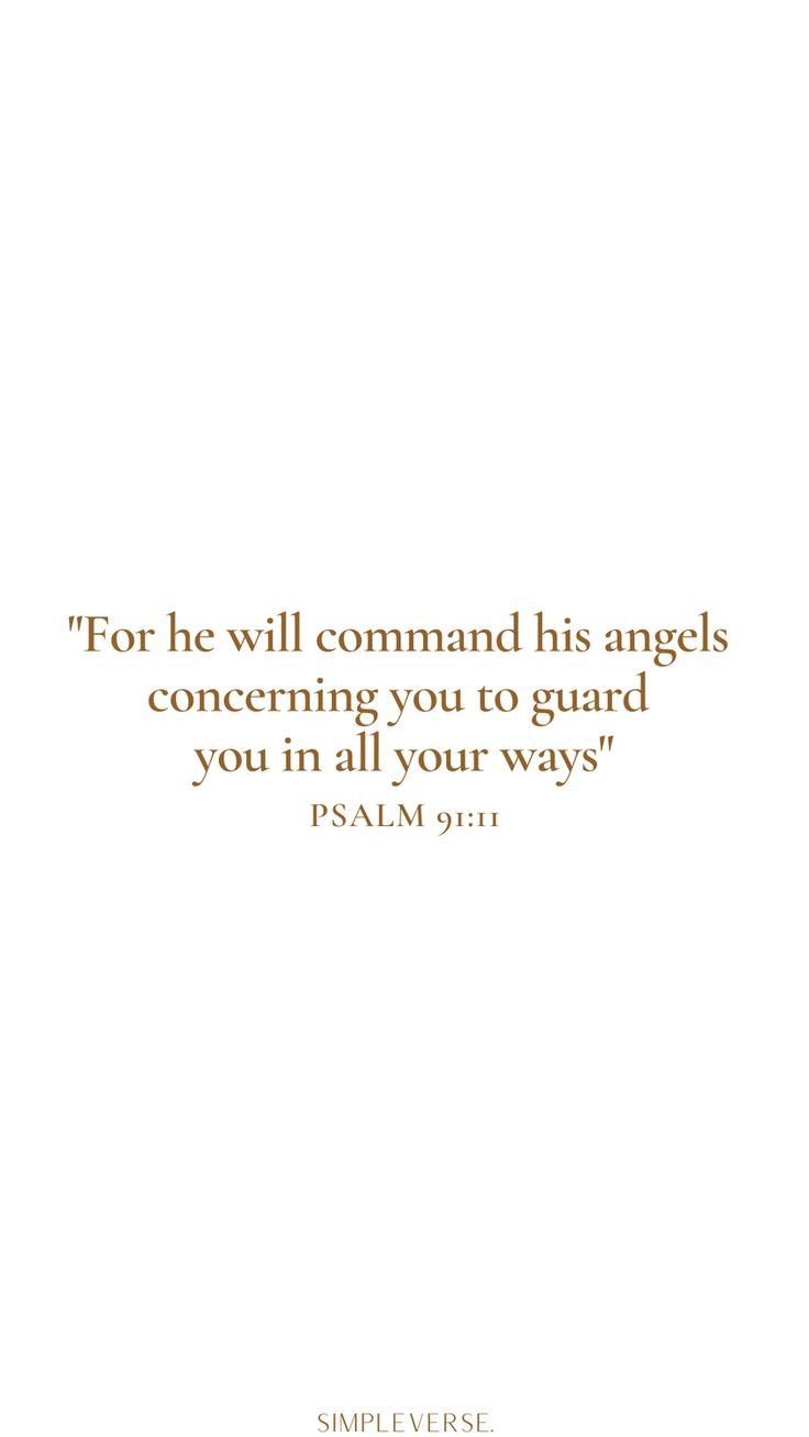 the words for he will command his angels concerning you to guard you in all your ways