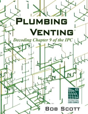 the cover of plumbing venting decoding chapel of the ipc by bob scott