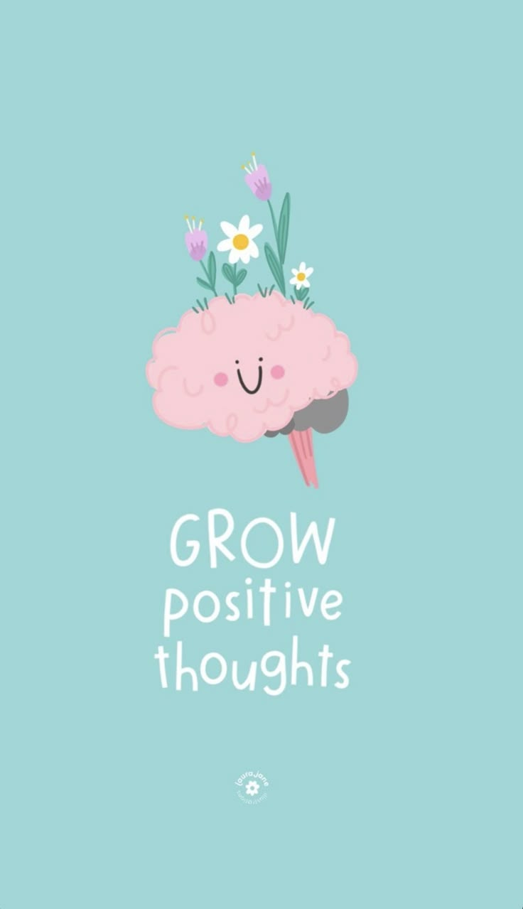 a pink brain with flowers growing out of it and the words grow positive thoughts above it