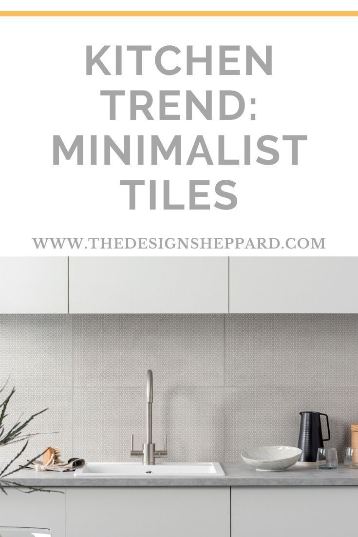 the kitchen trend minimalist tiles is featured in this post - it - yourself image