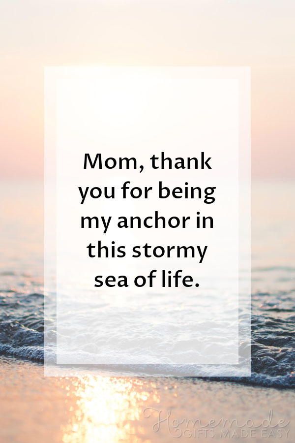 the words mom, thank you for being my anchor in this stormy sea of life