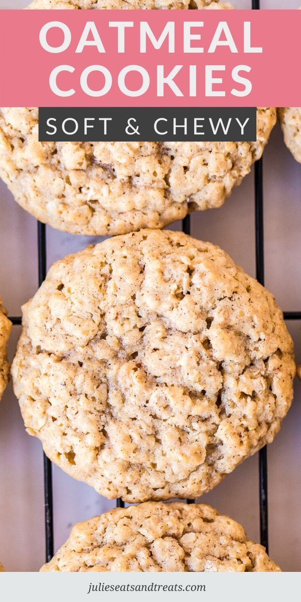 oatmeal cookies with text overlay that says, soft and chewy