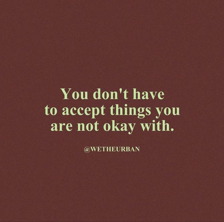 the quote you don't have to accept things, you are not okay with