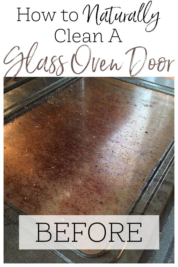 an oven door with the words how to naturally clean a glass oven door before and after