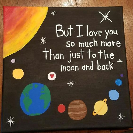 a chalkboard with the words but i love you so much more than just to the moon and back