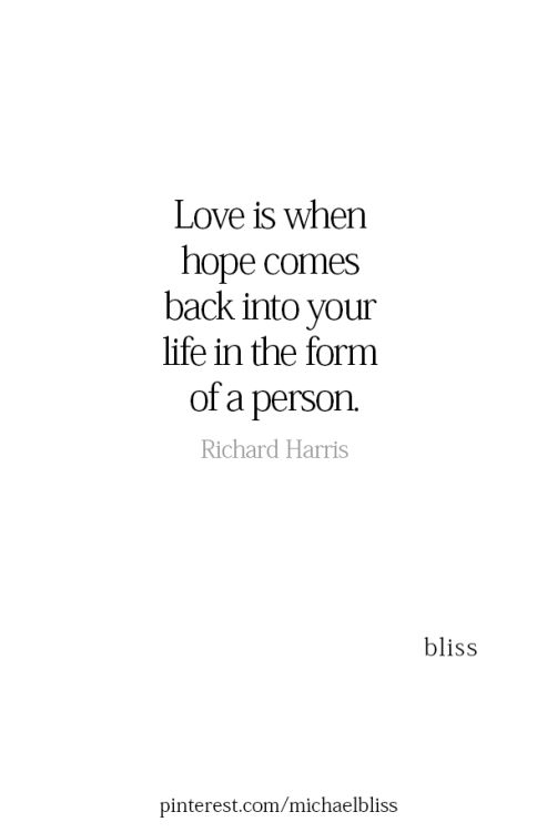 the quote love is when hope comes back into your life in the form of a person