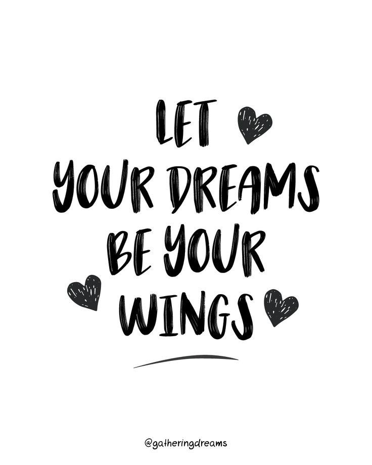 the words let your dreams be your wings written in black ink on a white background