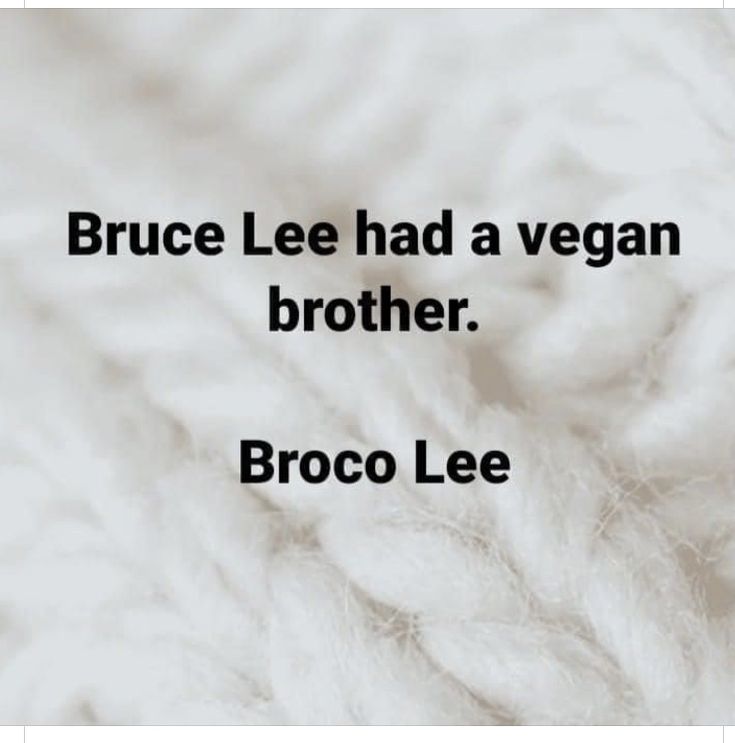 the words bruce lee had a vegan brother brocco lee are in black and white