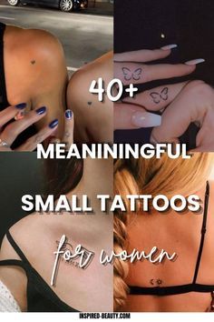 four different small tattoos on the back of women's shoulders and chest, with text that reads 40 meaningful small tattoos for women