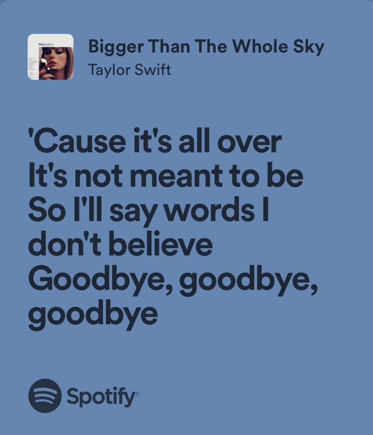 a quote from taylor swift that says cause it's all over it's not meant to be so i'll say words don't believe goodbye goodbye goodbye, goodbye, goodbye, goodbye, goodbye, goodbye, goodbye, goodbye, goodbye