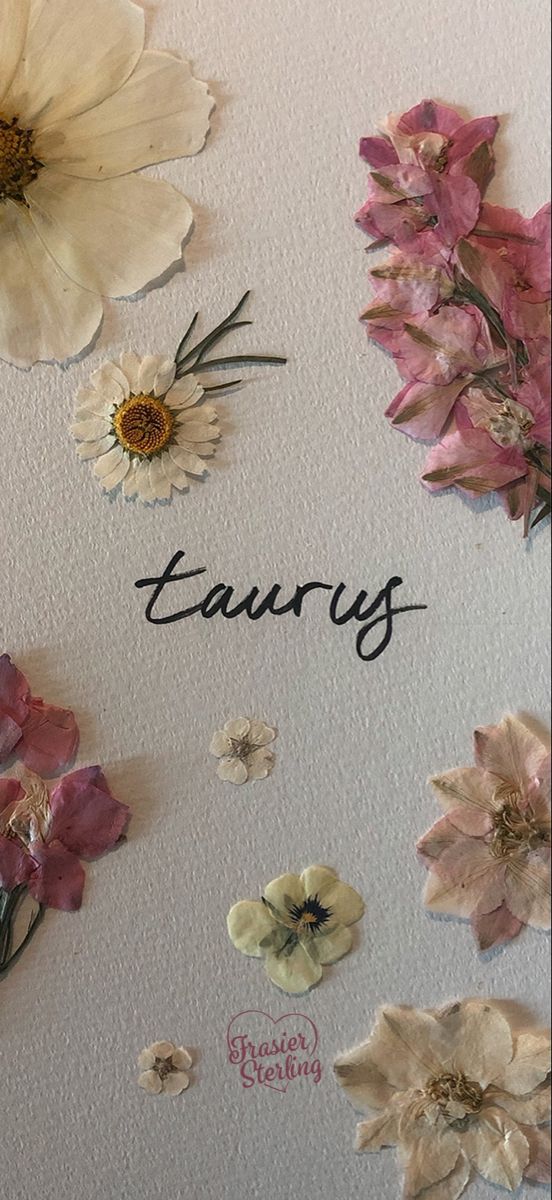 there are many flowers on the wall with words that say, taurs and have been written in cursive writing