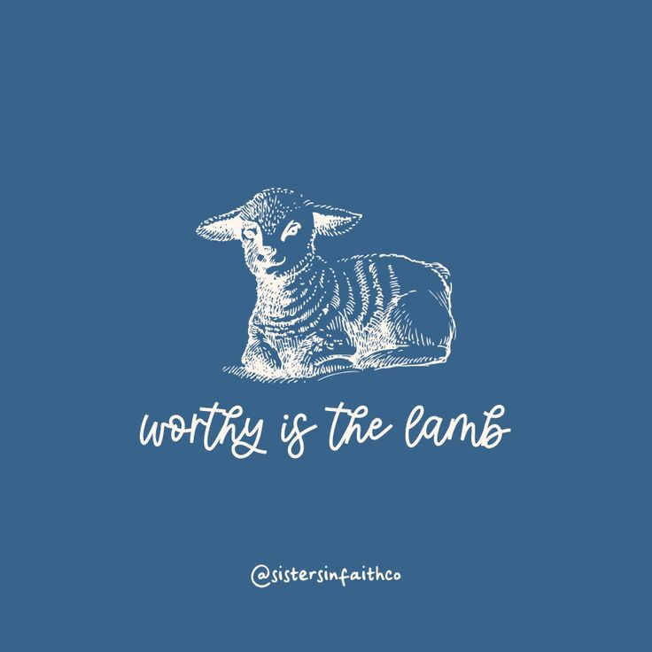 a sheep with the words worthy is the lamb on it's back and an image of