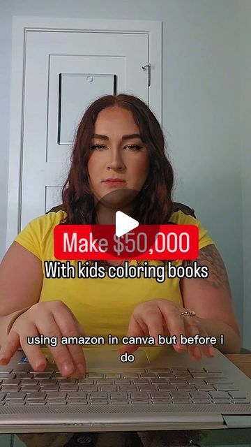 a woman sitting in front of a laptop computer with the words make $ 50, 000 with kids coloring books using amazon in canvas but before i do