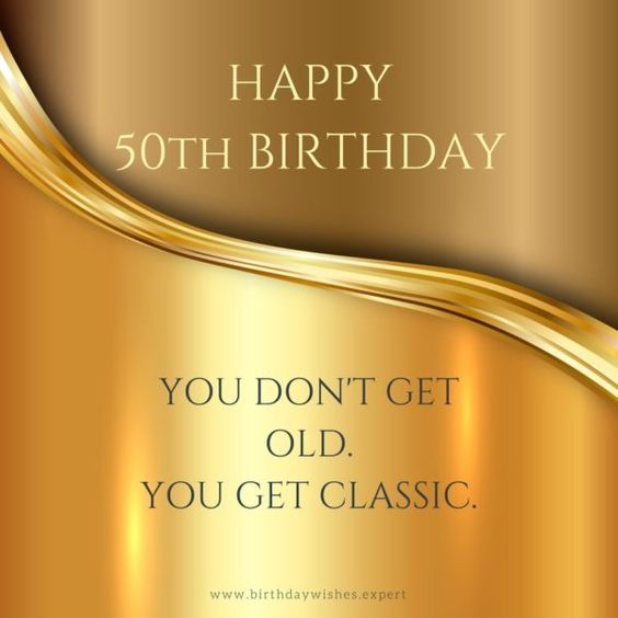 a golden birthday card with the words, you don't get old, you get classic