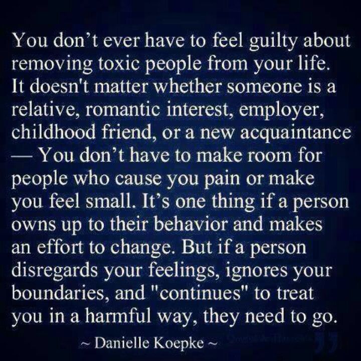 a quote that reads you don't ever have to feel guilty about removing toxic people from