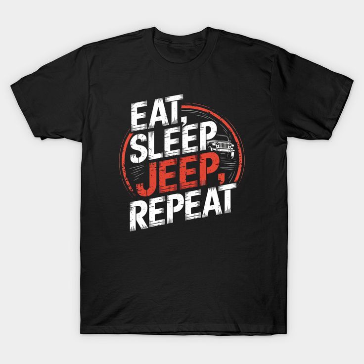 a black t - shirt with the words eat sleep jeep repeat in red and white