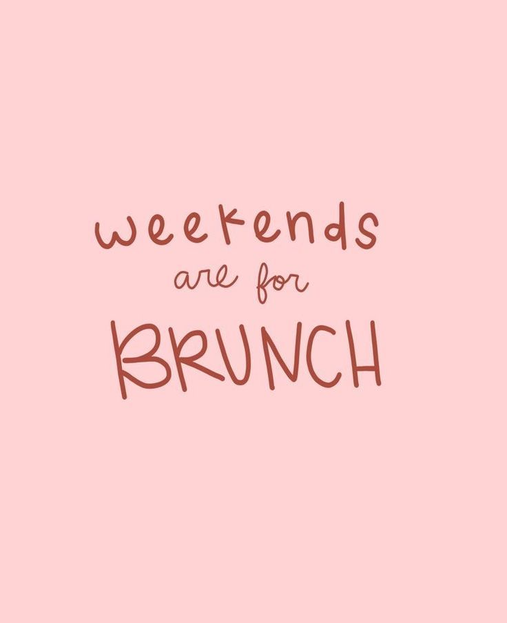 the words, weekend are for brunch on a pink background with brown lettering