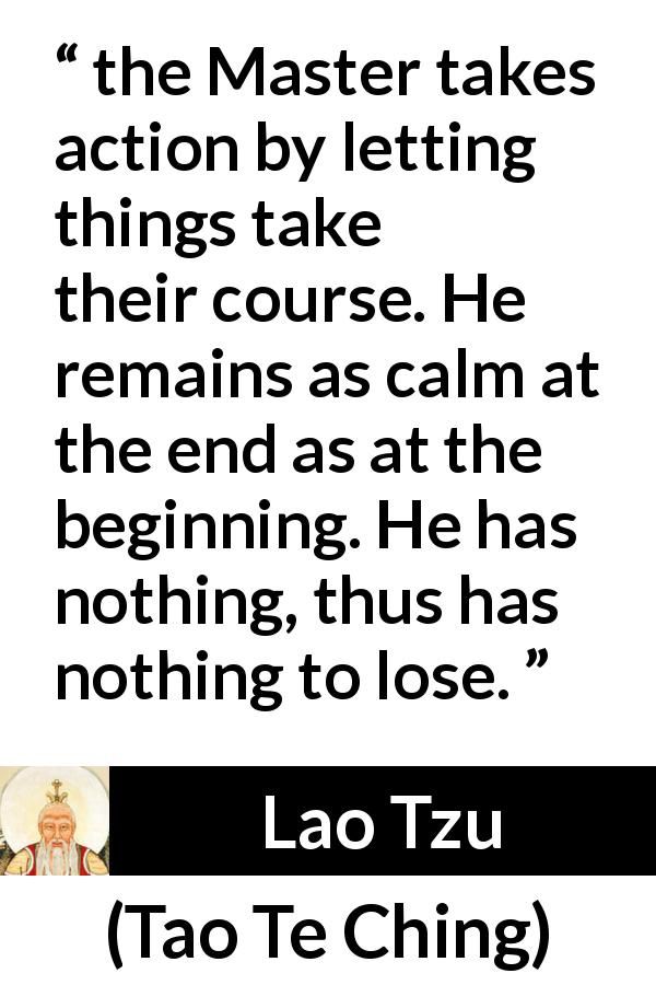 lao tzu quote about the master takes action by letting things take their course