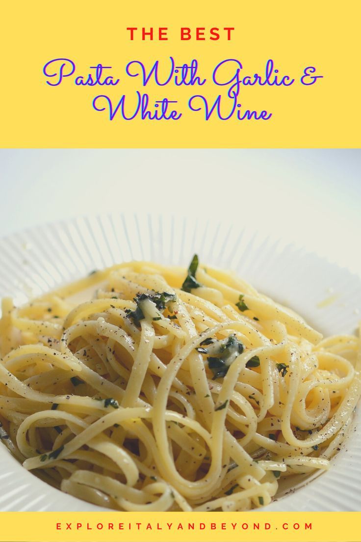 the best pasta with garlic and white wine is shown in front of a yellow background