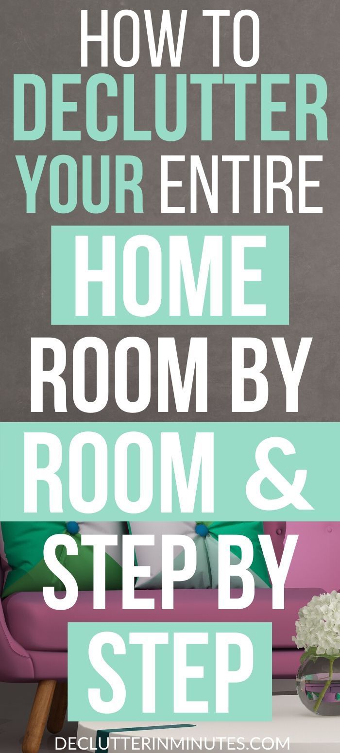 the words how to declutter your entire home room by room and step by step