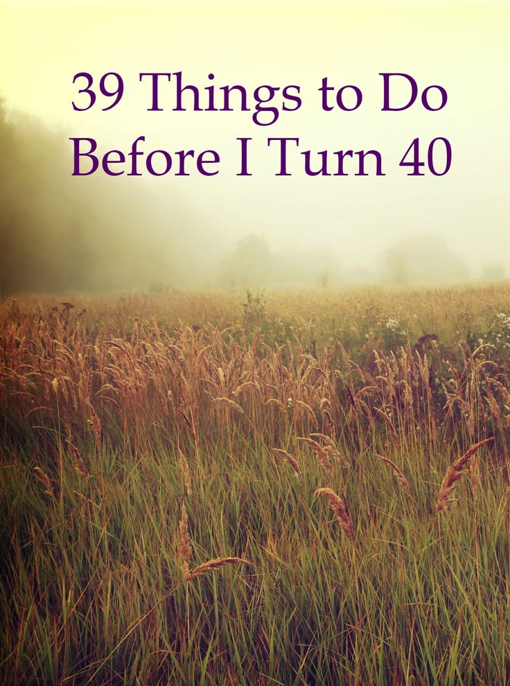 a field with tall grass and fog in the background text reads 39 things to do before i turn 40