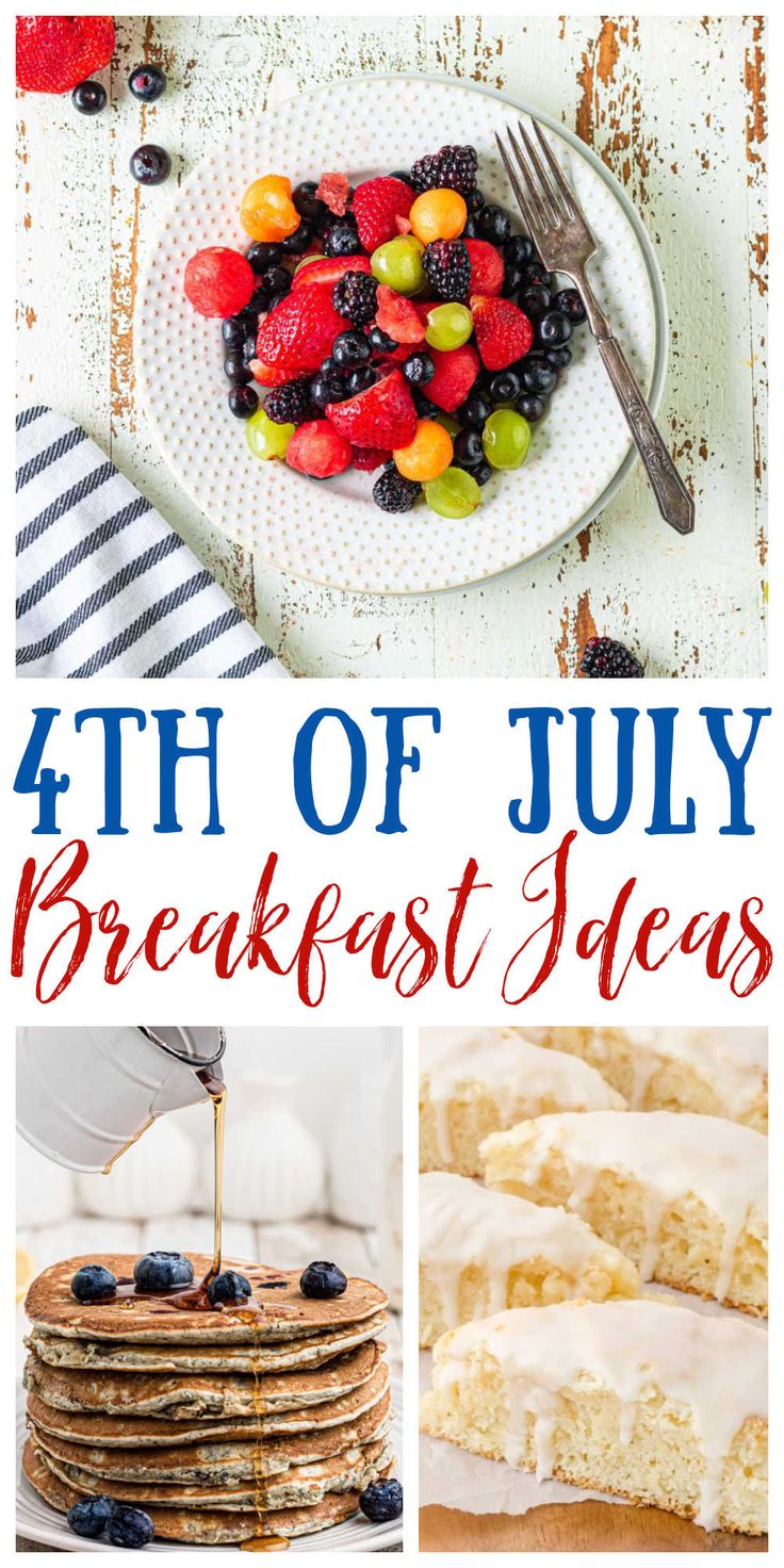 the fourth of july breakfast ideas with images of pancakes, fruit and berries on top