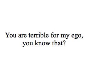 the words you are terrible for my egg, you know that? on a white background