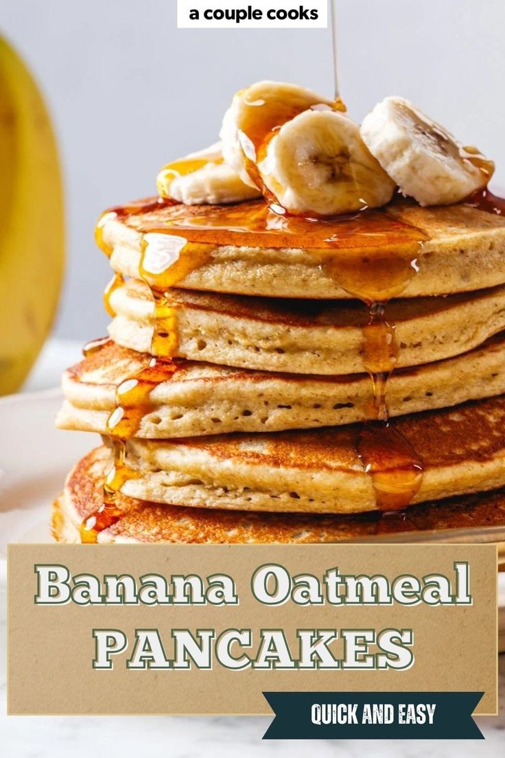 banana oatmeal pancakes stacked on top of each other with syrup and bananas