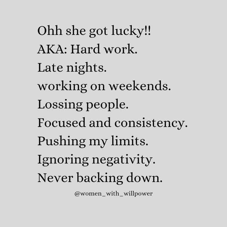 the words are written in black and white on a gray background, which reads oh she got lucky aka - hard work late nights working on weekend losing people focused