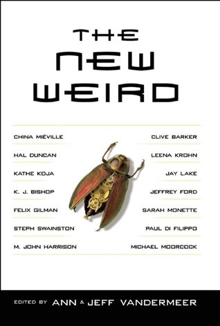 the new weird by ann jeff vandermeer