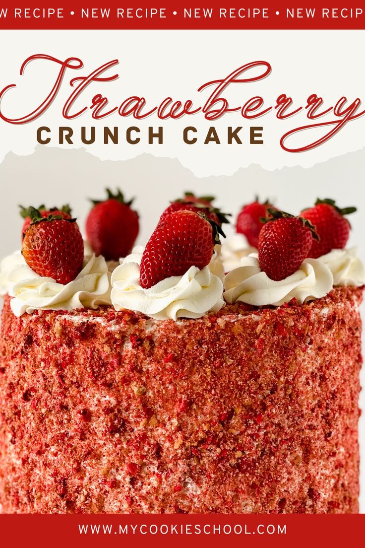 a cake with strawberries on top and the words strawberry crunchcake above it