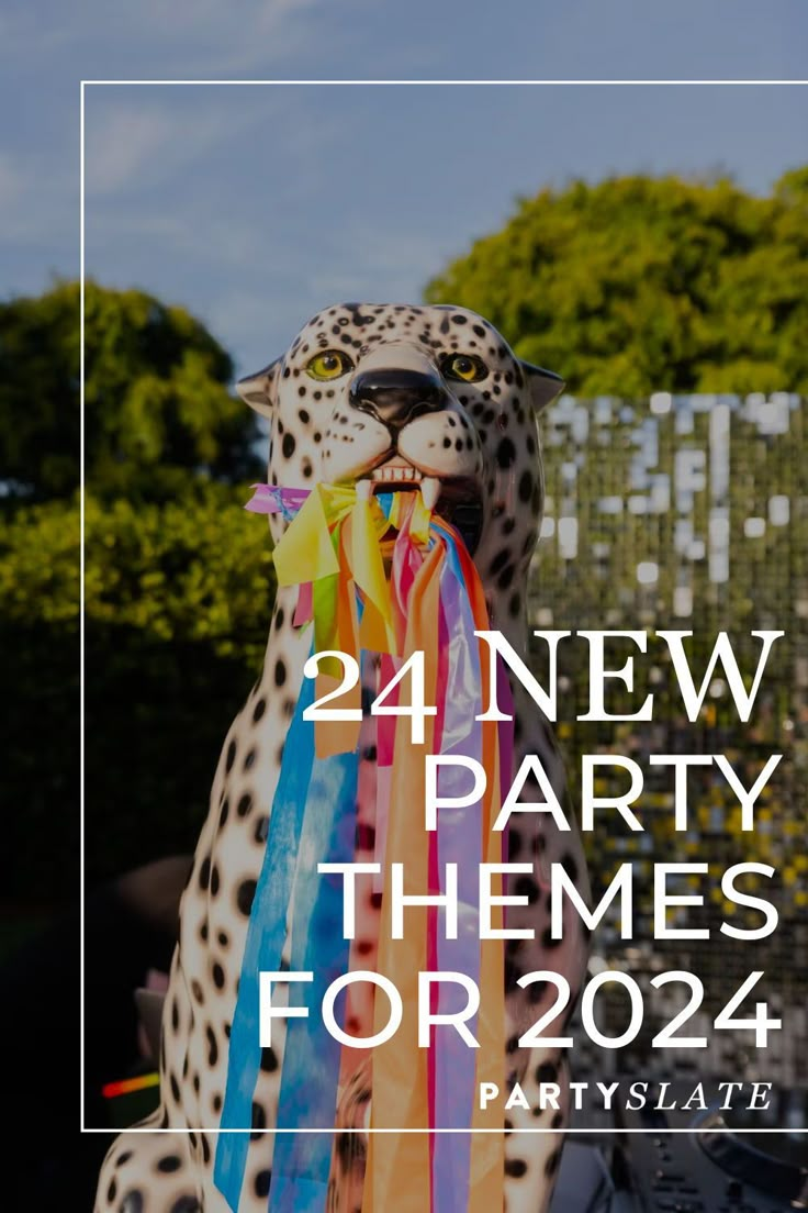 a cheetah statue with streamers in its mouth and the words, 24 new party themes for 2012