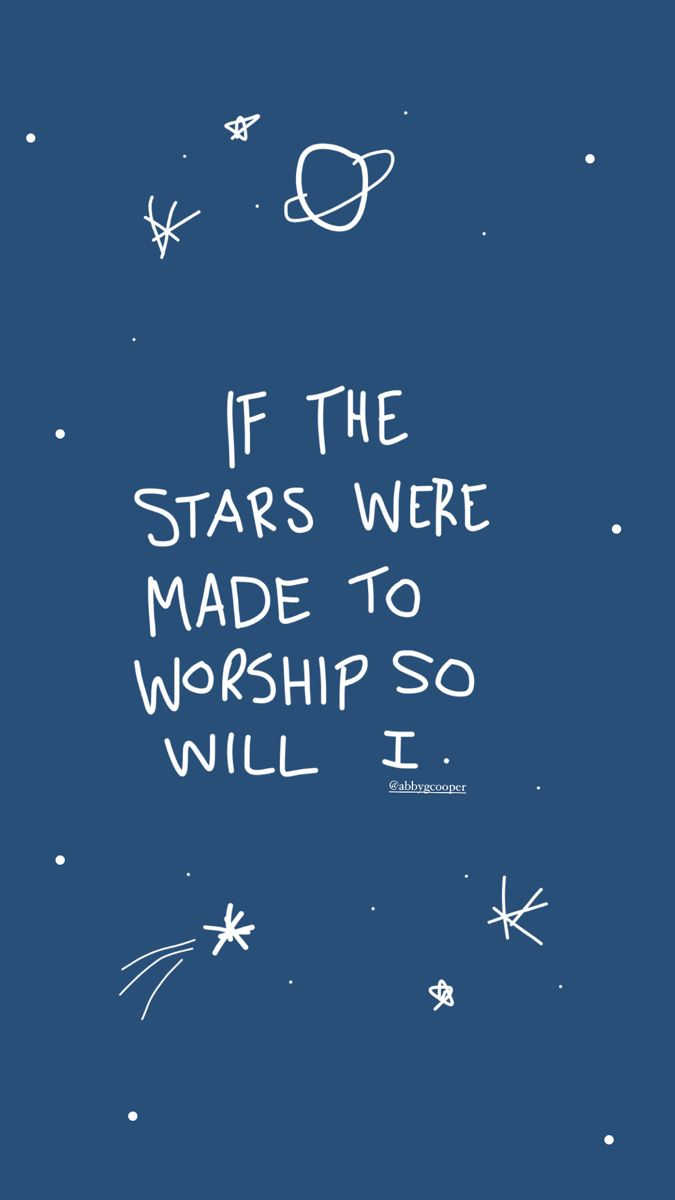 an image with the words if the stars were made to worship so will i