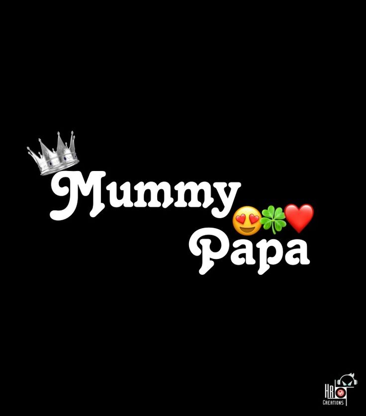 a black background with the words,'mommy papa'and two crowns on it