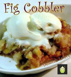 a close up of a plate of food with ice cream on top and the words fig cobbler above it