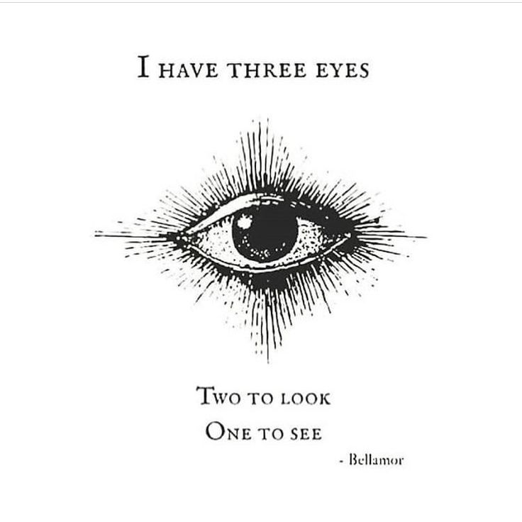 an eye with the words i have three eyes two to look one to see