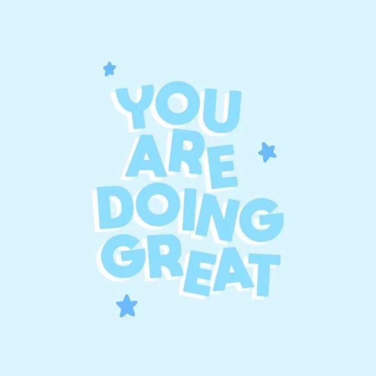 the words you are doing great written in blue and white on a light blue background