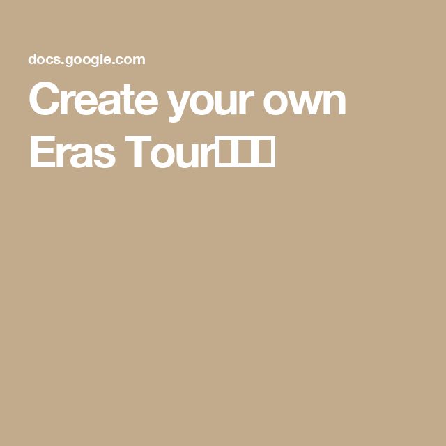 a brown background with the words create your own eras tour in white font on it