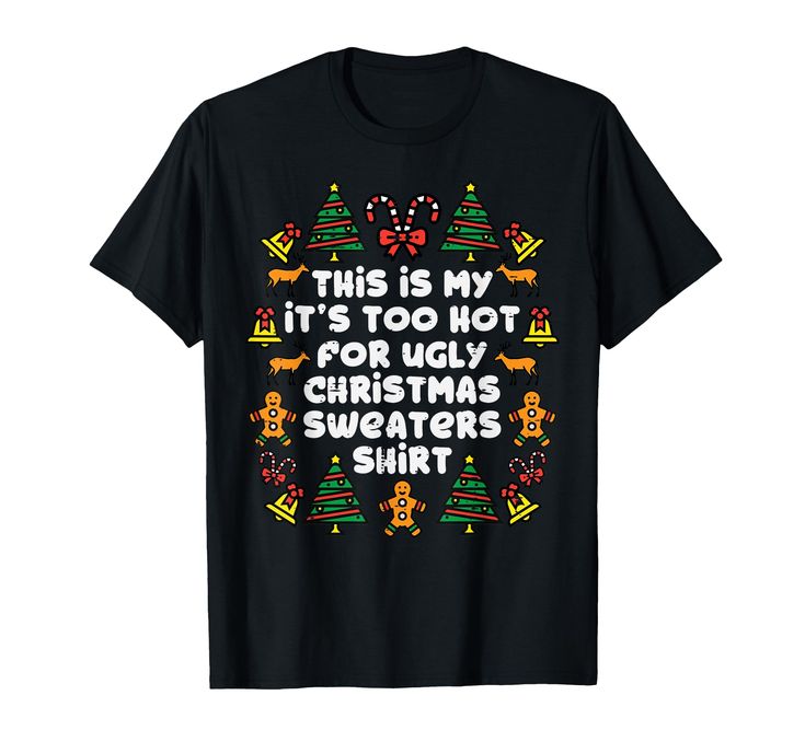 PRICES MAY VARY. Grab this funny Its Too Hot For Ugly Christmas Sweaters T-Shirt as a Christmas gift for family or friends! Wear this lazy ugly xmas pjs merry christmas pajamas apparel for women, men, kids, boys & girls in winter holidays & await Santa This cool Its Too Hot For Ugly Christmas Sweaters T-Shirt is the perfect gift & present for men, women, kids, boys, girls & adults! Wear this xmas pjs christmas pajamas costume outfit tee at the next Christmas party or movie night Lightweight, Cla Christmas Sweaters Funny, Pjs Christmas, Pajama Costume, Xmas Pjs, Xmas Pajamas, It's Too Hot, Ugly Christmas Sweaters, Ugly Christmas Sweater Funny, Funny Xmas