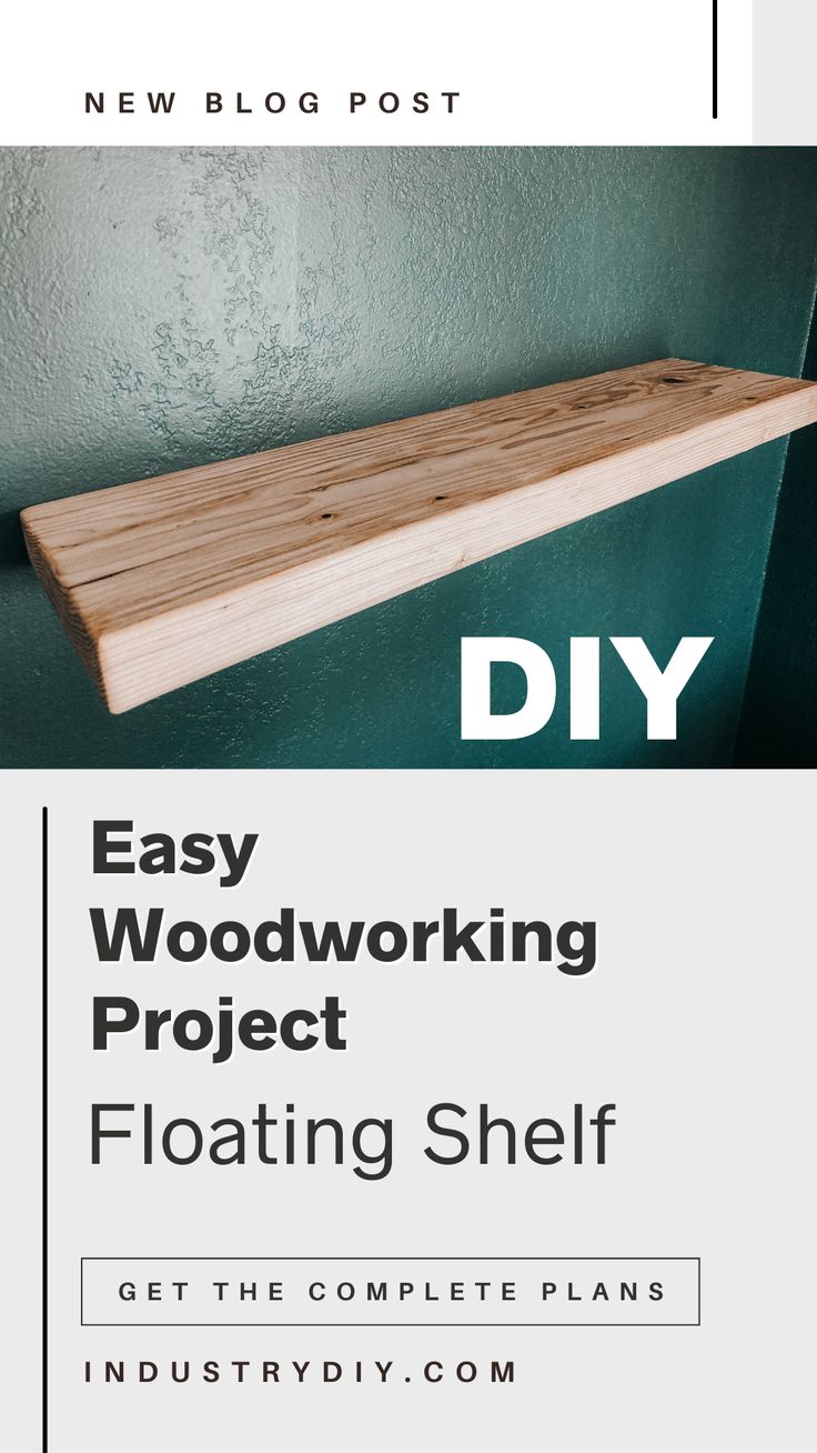 an easy woodworking project floating shelf with text overlay that reads diy, easy woodworking project floating shelf get the complete plans